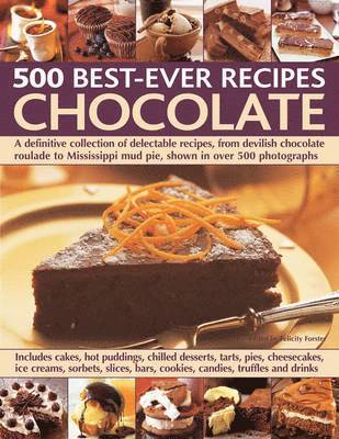Felicity Forster - 500 Best Ever Recipes: Chocolate, Häftad