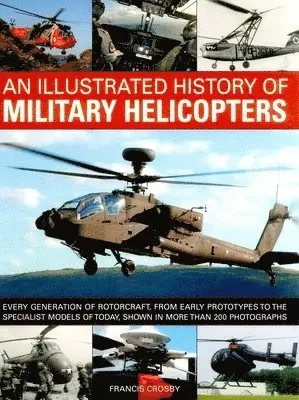 Crosby Francis - Illustrated History of Military Helicopters, Häftad. Tillgänglighet: Tillfälligt slut