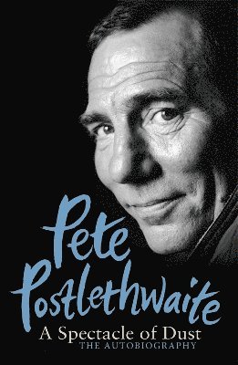 Pete Postlethwaite - Spectacle of Dust, Häftad. Tillgänglighet: Lägg i varukorg