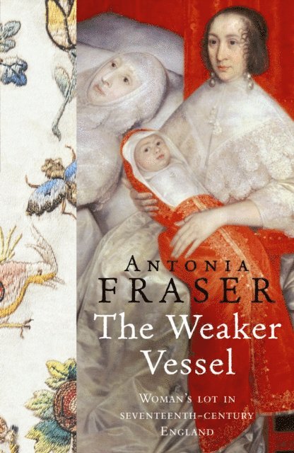 Antonia Fraser - Weaker Vessel, E-bok