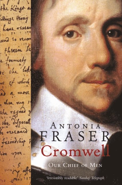 Antonia Fraser - Cromwell, Our Chief Of Men, E-bok