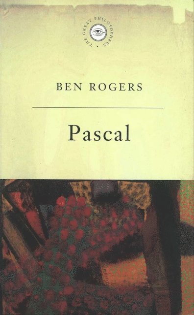 Ben Rogers - Great Philosophers:Pascal, E-bok