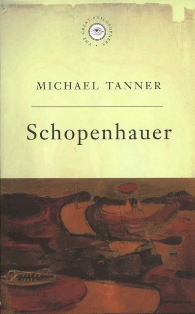 Michael Tanner - Great Philosophers:Schopenhauer, E-bok