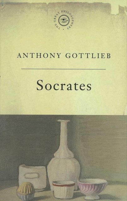 Anthony Gottlieb - Great Philosophers: Socrates, E-bok