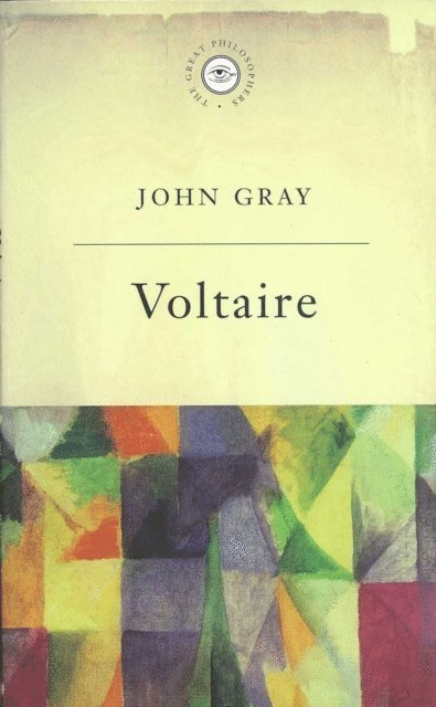 John Gray - Great Philosophers: Voltaire, E-bok