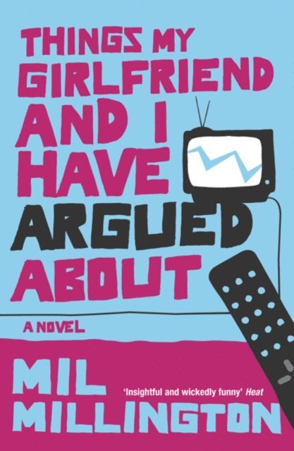 Mil Millington - Things My Girlfriend and I Have Argued About, E-bok