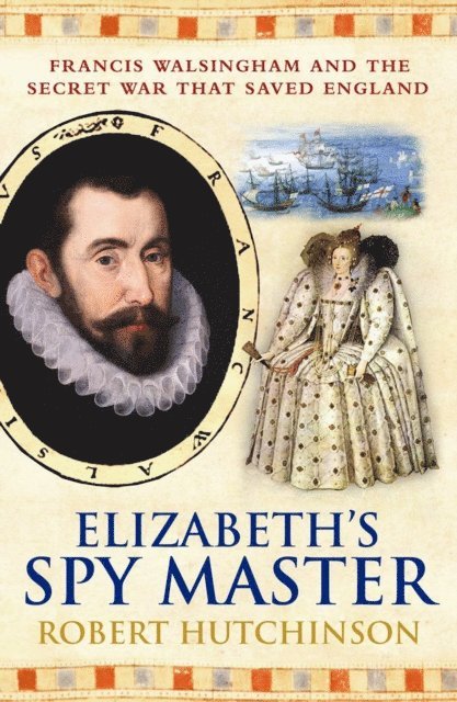 Robert Hutchinson - Elizabeth's Spymaster, E-bok