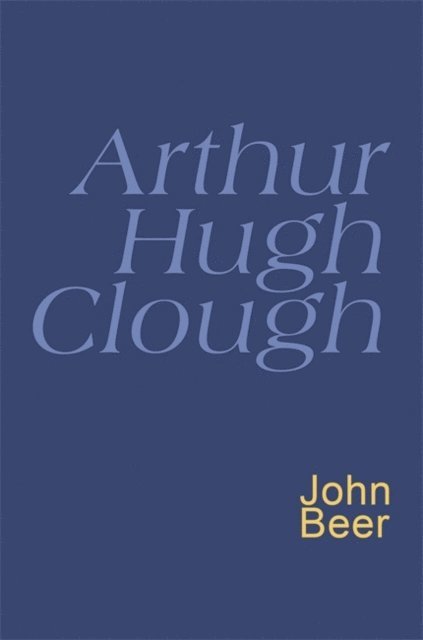 Arthur Hugh Clough, John Beer - Arthur Hugh Clough, E-bok
