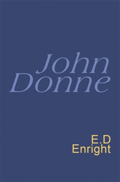 John Donne, E.D. Enright - Donne: Everyman's Poetry, E-bok