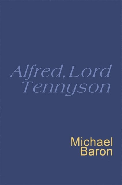 Alfred Tennyson, Michael Baron - Alfred, Lord Tennyson, E-bok