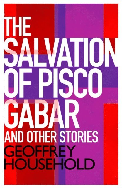 Geoffrey Household - Salvation of Pisco Gabar and Other Stories, E-bok