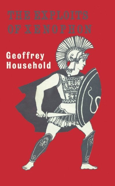 Geoffrey Household - Exploits of Xenophon, E-bok