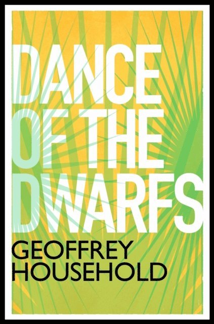 Geoffrey Household - Dance of the Dwarfs, E-bok