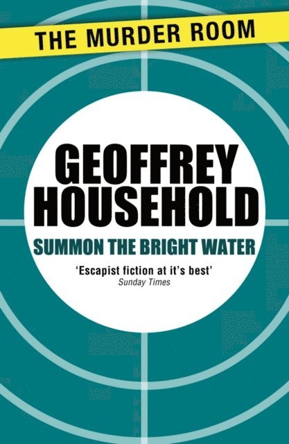 Geoffrey Household - Summon the Bright Water, E-bok