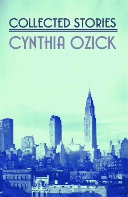Cynthia Ozick - Collected Stories, E-bok