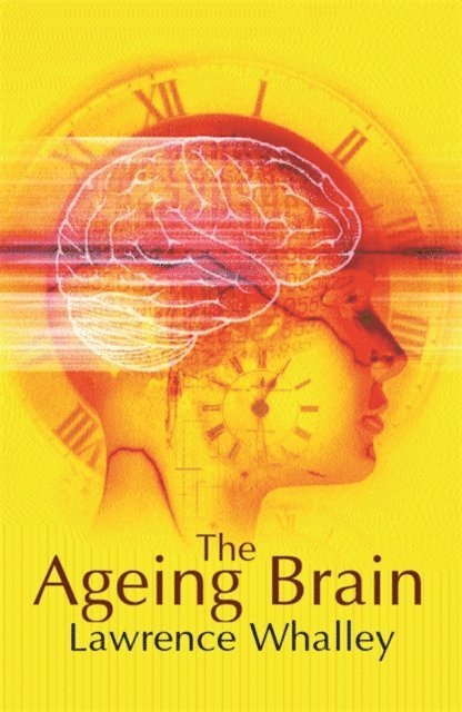 Lawrence Whalley - Ageing Brain, E-bok