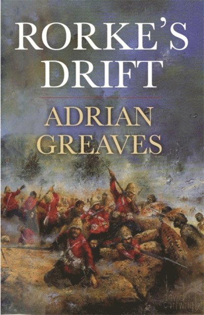 Adrian Greaves - Rorke's Drift, E-bok