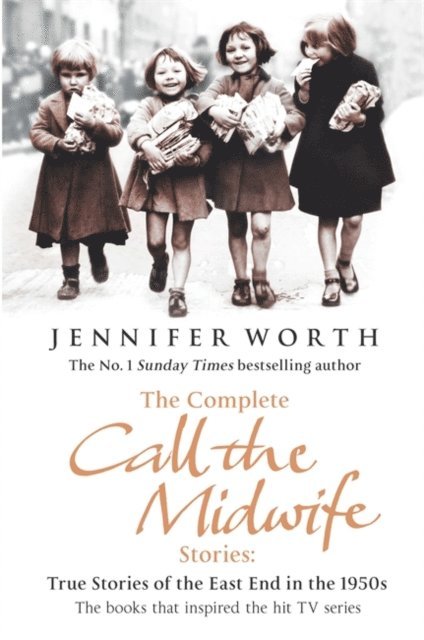 Jennifer Worth - Complete Call the Midwife Stories, E-bok