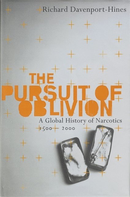Richard Davenport-Hines - Pursuit of Oblivion, E-bok