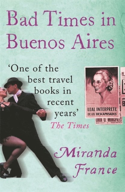 Miranda France - Bad Times In Buenos Aires, E-bok