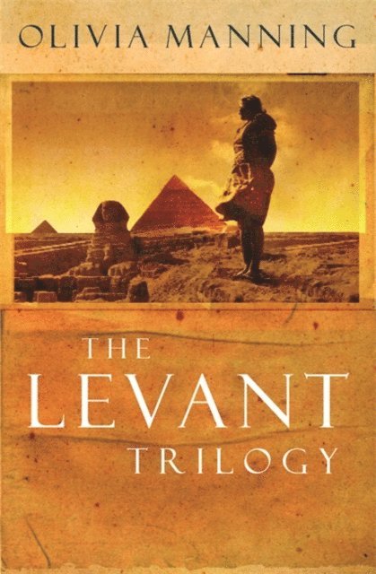 Olivia Manning - Levant Trilogy, E-bok