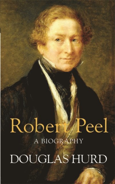 Douglas Hurd - Robert Peel, E-bok