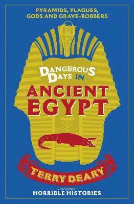 Terry Deary - Dangerous Days in Ancient Egypt, Häftad