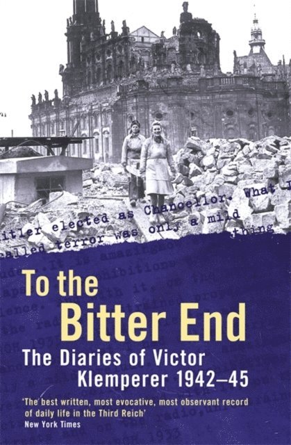 Victor Klemperer - To The Bitter End, E-bok