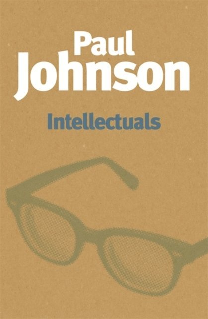 Paul Johnson - Intellectuals, E-bok
