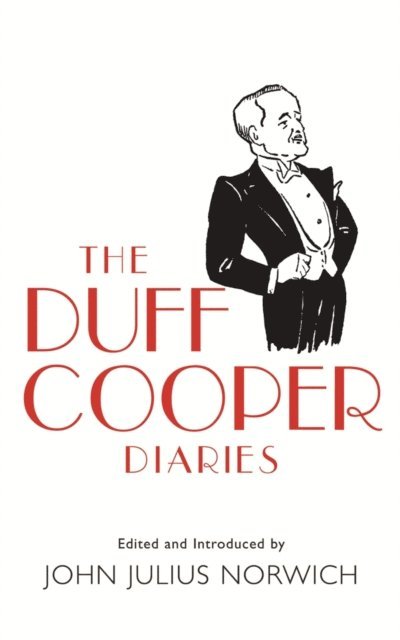 John Julius Norwich - Duff Cooper Diaries, E-bok