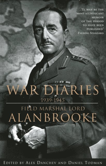 Lord Alanbrooke, Alex Danchev - Alanbrooke War Diaries 1939-1945, E-bok