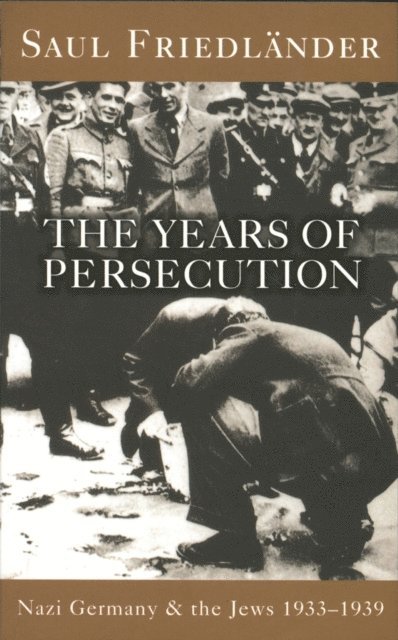 Saul Friedlander - Nazi Germany And The Jews: The Years Of Persecution, E-bok