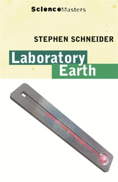 Stephen H Schneider - Laboratory Earth, E-bok