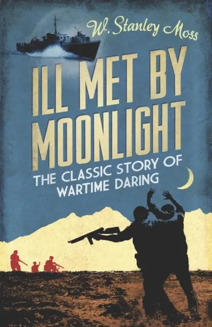 W. Stanley Moss - Ill Met By Moonlight, E-bok. Tillgänglighet: Lägg i varukorg
