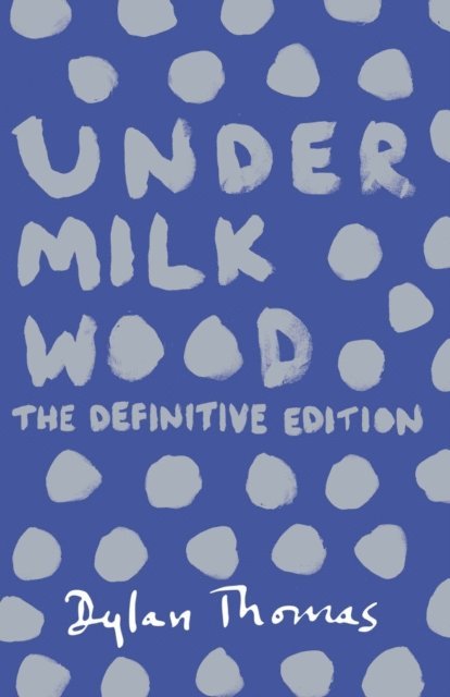 Dylan Thomas - Under Milk Wood, E-bok