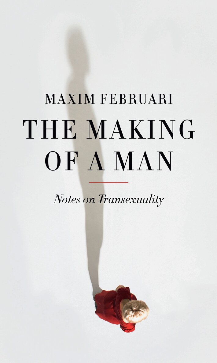 Maxim Februari - Making of a Man, Inbunden
