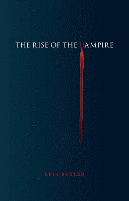 Erik Butler - The Rise of the Vampire, Häftad