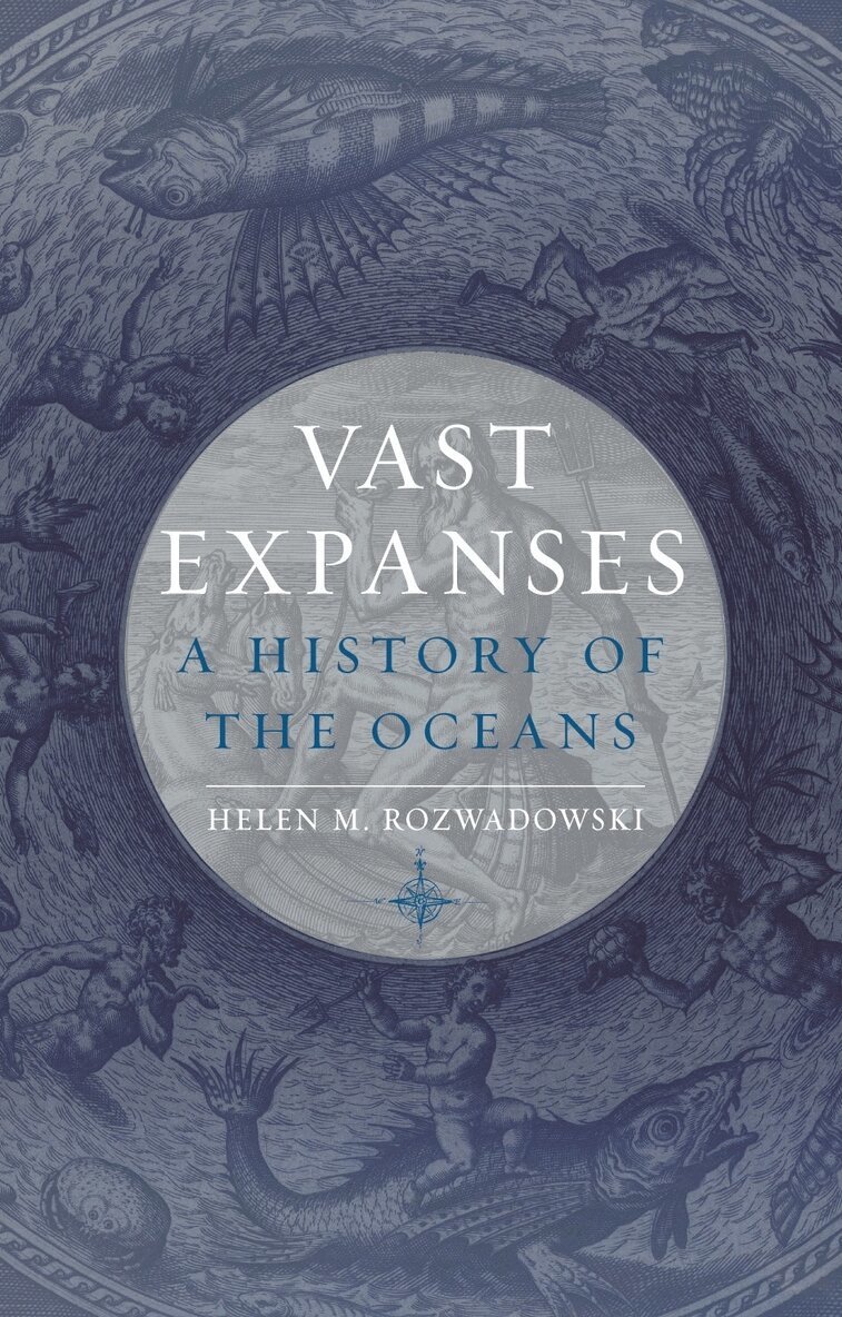 Helen M. Rozwadowski - Vast Expanses, Inbunden