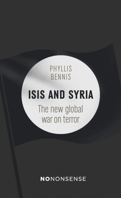Phyllis Bennis - NoNonsense ISIS and Syria, E-bok