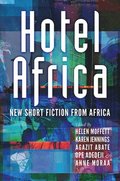 Hotel Africa: New Short Fiction From Africa