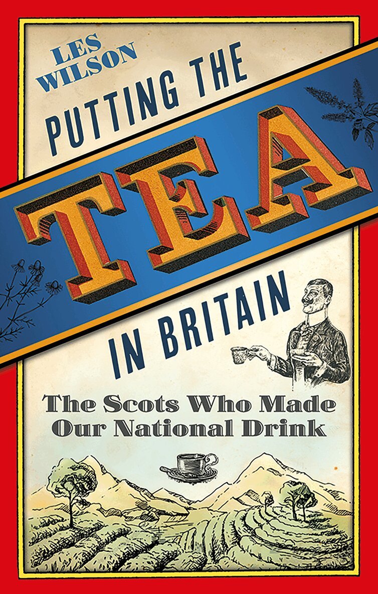 Les Wilson - Putting the Tea in Britain, Inbunden