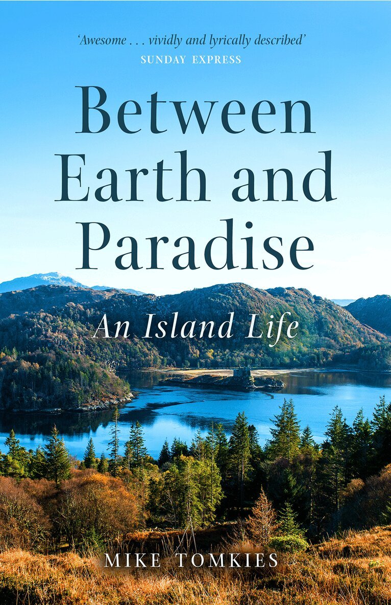 Mike Tomkies - Between Earth and Paradise, Häftad. Tillgänglighet: Lägg i varukorg