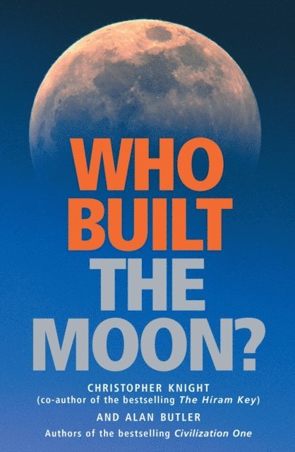 Alan Butler, Christopher Knight - Who Built the Moon?, E-bok