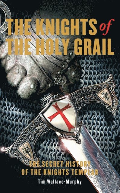 Tim Wallace-Murphy - Knights of the Holy Grail, E-bok
