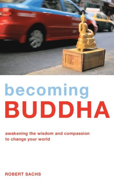 Robert Sachs - Becoming Buddha, E-bok