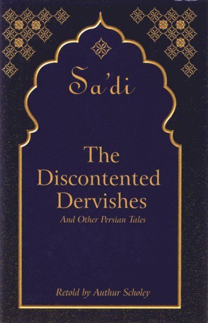 Sa'Di - Discontented Dervishes, E-bok
