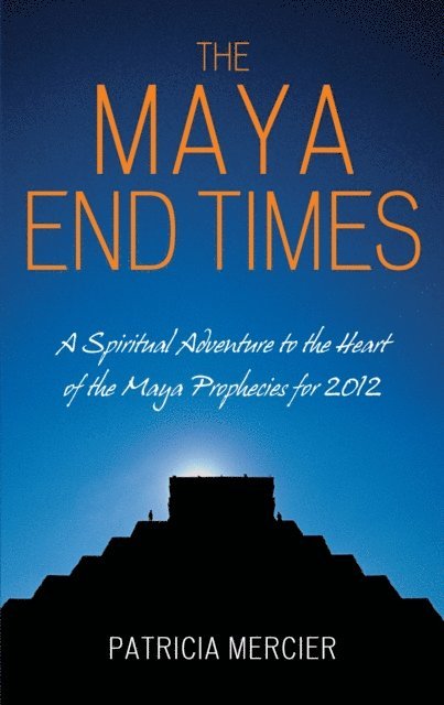 Patricia Mercier - Maya End Times, E-bok