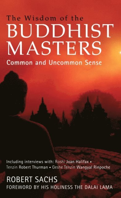 Robert Sachs - Wisdom of the Buddhist Masters, E-bok