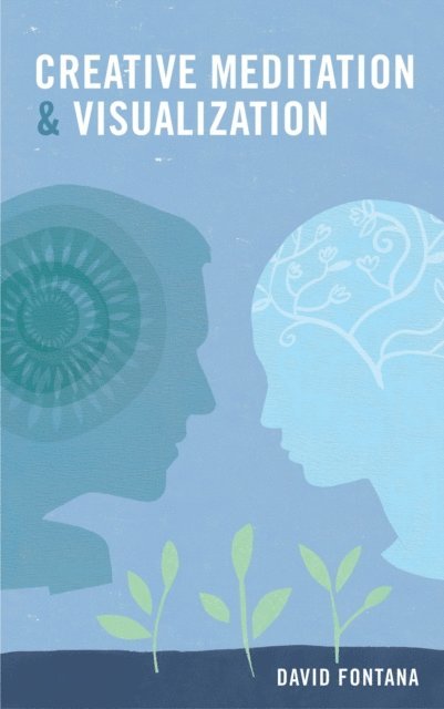 David Fontana - Creative Meditation & Visualisation, E-bok