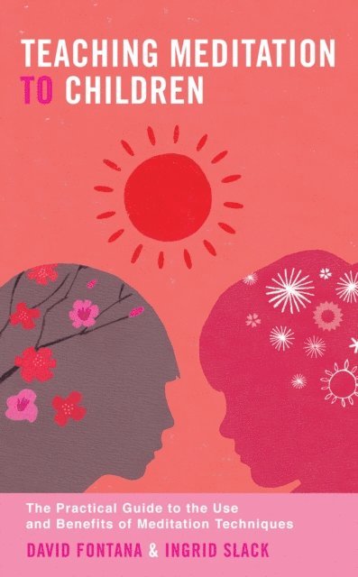 Ingrid Slack, David Fontana - Teaching Meditation to Children, E-bok